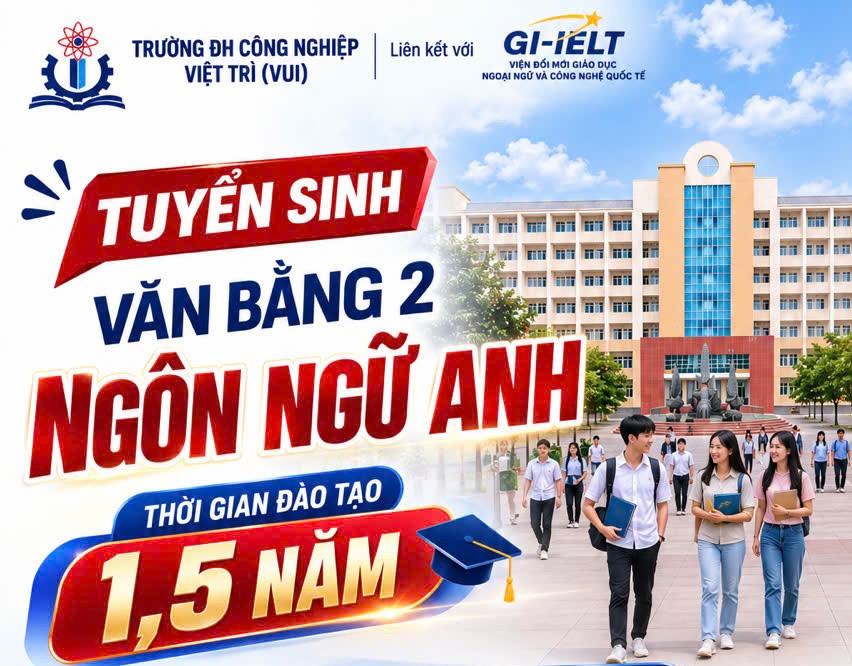 Thông báo tuyển sinh Đại học Văn bằng 2 ngành Ngôn ngữ Anh - Viện GI-IELT liên kết Trường Đại học Công nghiệp Việt Trì (VUI), thời gian đào tạo 1,5 năm